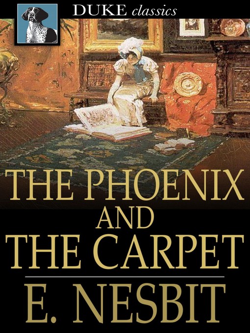 Title details for The Phoenix and the Carpet by E. Nesbit - Wait list